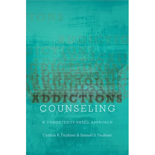 Addictions Counseling: A Competency-Based Approach - Paperback